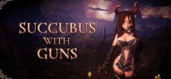 Succubus With Guns v2024.02.08豪华中文版